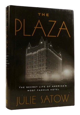 Julie Satow THE PLAZA  1st Edition 1st Printing
