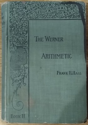 The Werner Arithmetic Book II by Frank H. Hall 1896