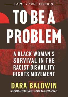 Dara Baldwin To Be a Problem (LARGE PRINT EDITION) (Paperback)