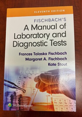 Fischbach's Manual of Laboratory and Diagnostic Tests - 11th edition - NEW