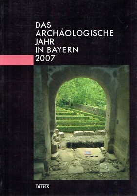 Archäologie Bayern 2007 Ausgrabung Altertum Antike Geschichte Ortskunde Kultur 