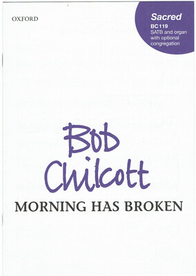 Morning Has Broken, by Bob Chilcott: Vocal Score