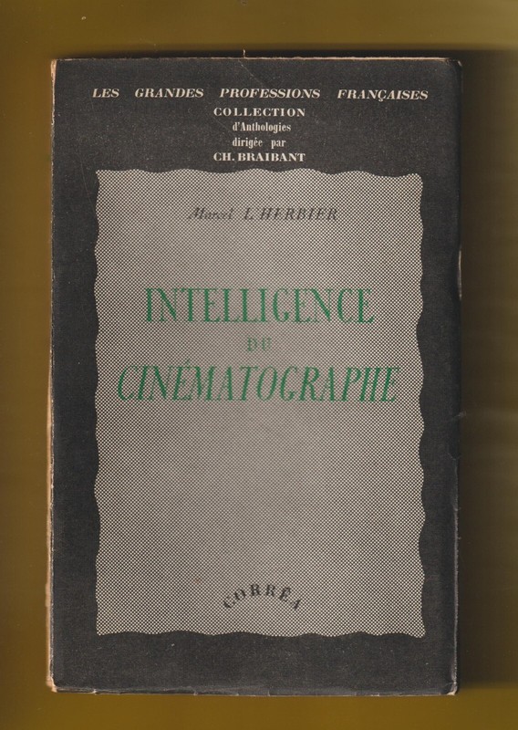 Cinema. Intelligence Du CinÃ©Matographe/ Marcel L'Herbier. Edition Originale 1946