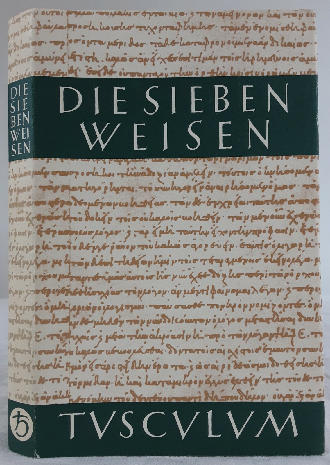 Leben und Meinungen der sieben Weisen Tusculum lateinisch / griechisch - deutsch