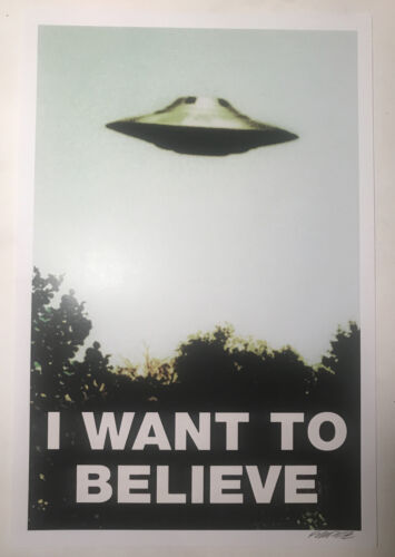 I Want to Believe UFO Flying Saucer X-Files Poster/Print signed by artist Frank | eBay I Want to Believe UFO Flying Saucer X-Files Poster/Print signed by artist Frank | eBay