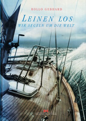 Rollo Gebhard, Leinen los! Wie segeln um die Welt, Weltumseglung, Segler, 2002