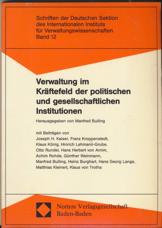 Manfred Bulling: Verwaltung Im KrÃ¤Ftefeld Der Politischen Institutionen (1985)
