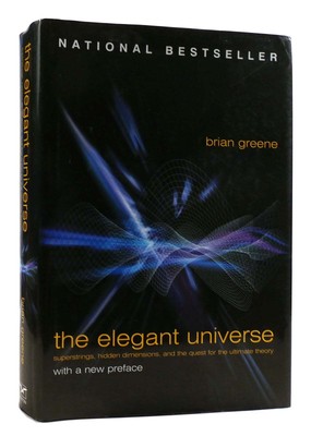 Brian Greene THE ELEGANT UNIVERSE :  Superstrings, Hidden Dimensions, and the Qu