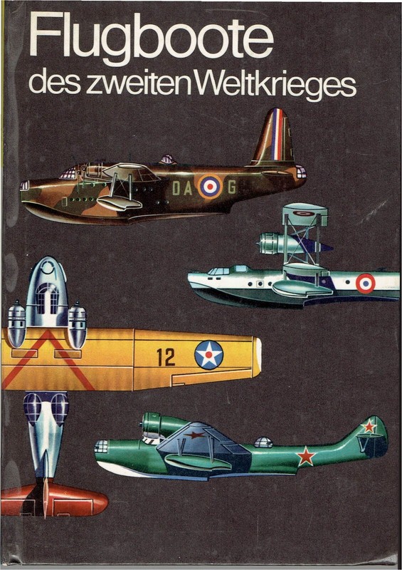 Flugboote Des Zweiten Weltkrieges - Hydravions De La 2èMe Guerre Mondiale - 1972