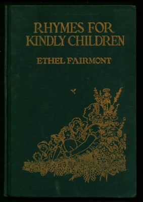 Rhymes For Kindly Children by Ethel Fairmont, Wise-Parslow 1937 Children s Book