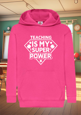 Teaching is my Superpower Hoodie, Christmas / End of Term Teacher Gift
