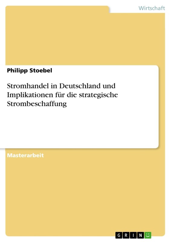 Philipp Stoebel | Stromhandel In Deutschland Und Implikationen FÃ¼R Die...
