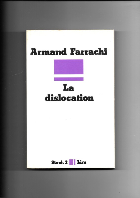 La Dislocation, Armand Farrachi.