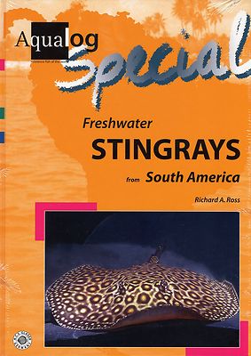 AQUALOG, Freshwater Stingrays of South America