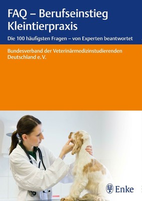 FAQ - Berufseinstieg Kleintierpraxis Taschenbuch Broschiert (FH) Deutsch 2016