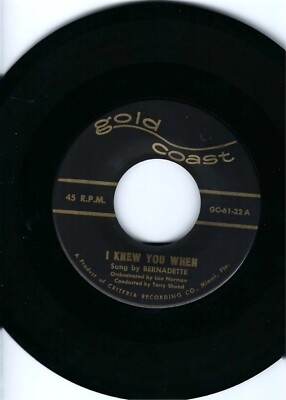 BERNADETTE- ''I KNEW YOU WHEN''/IT'S ALMOST TOMORROW''- GOLD COAST- TEEN POPCORN-NM