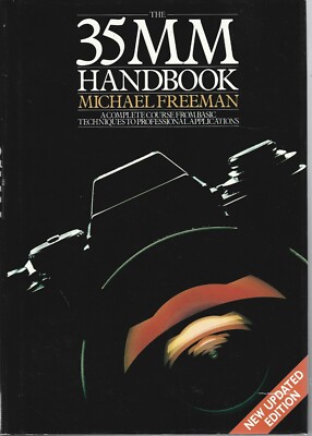 The Thirty-Five Millimeter Handbook: A Complete Course