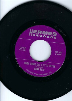 OSCAR BOYD- ''WHEN THINGS GET A LITTLE BETTER''/''LITTLE SWEET THINGS YOU DO- NM