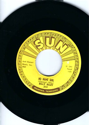 BILLY RILEY- ''NO NAME GIRL''/''DOWN BY THE RIVERSIDE''- SUN 313- N.MINT