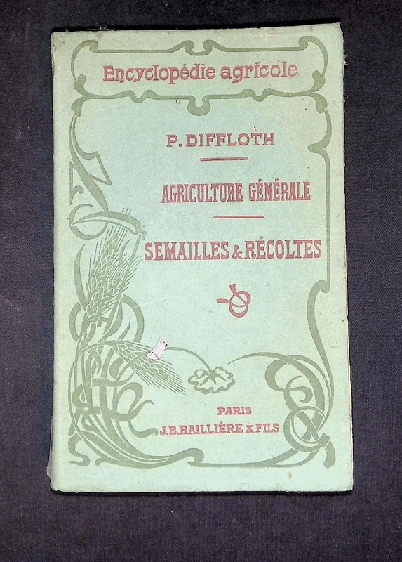 Diffloth, Agriculture GÃ©NÃ©Rale Tome Ii Semailles Et RÃ©Coltes 