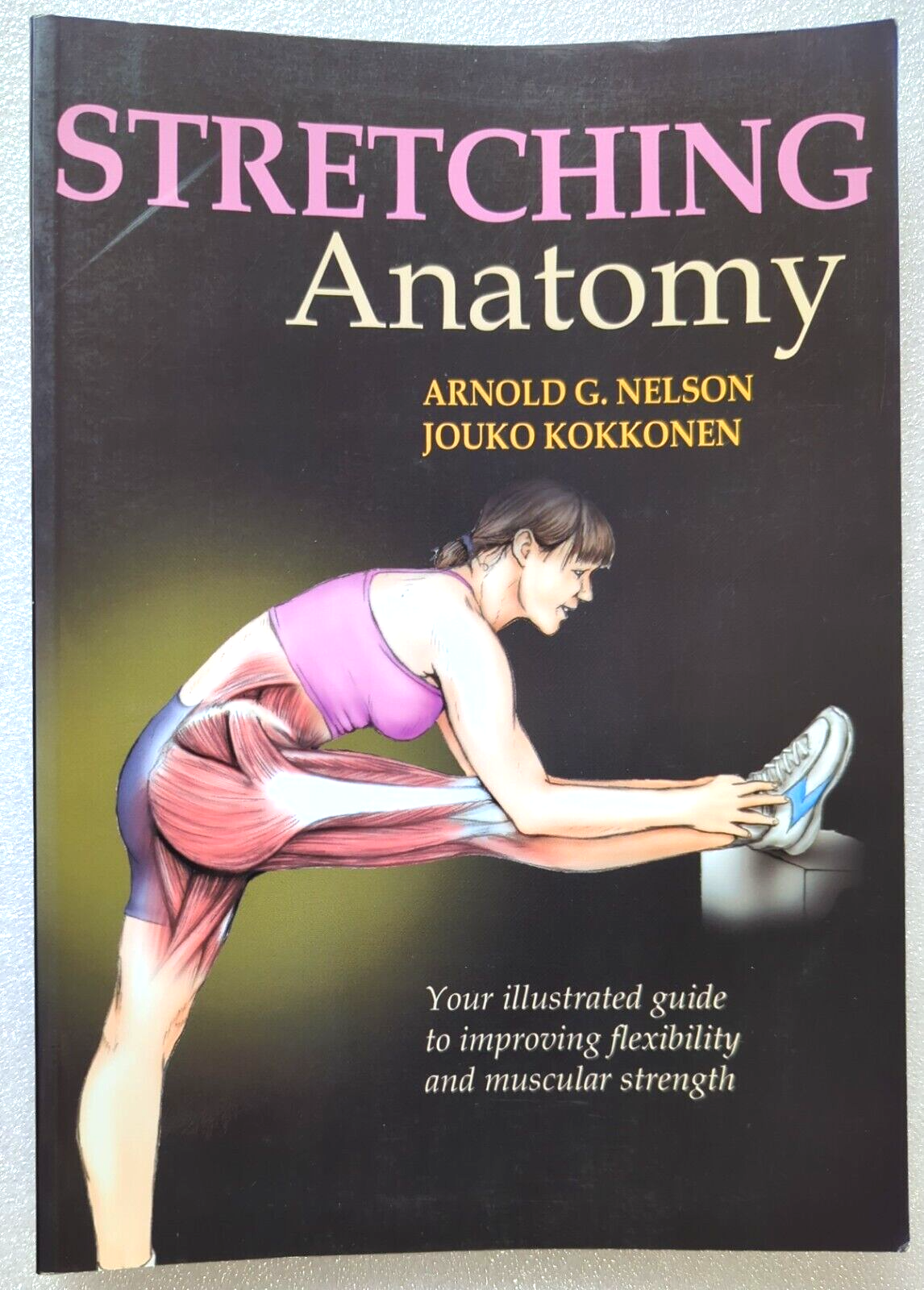 Stretching Anatomy by Arnold G Nelson, Jouko Kokkonen