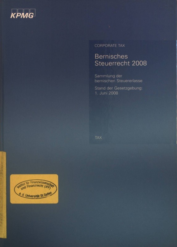 Bernisches Steuerrecht 2008: Sammlung Der Bernischen Steuererlasse. Stand Der Ge