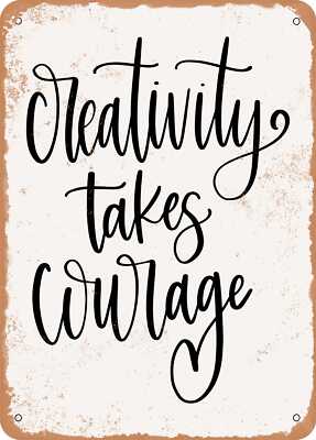 Metal Sign - Creativity Takes Courage - Vintage Rusty Look