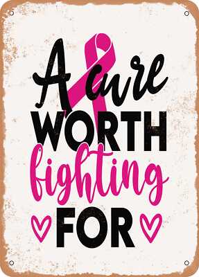 Metal Sign - A Cure Worth Fighting For - 2 - Vintage Rusty Look