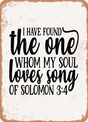Metal Sign - I Have Found the One Whom My Soul L - Vintage Rusty Look