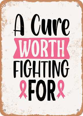 Metal Sign - A Cure Worth Fighting For - 3 - Vintage Rusty Look