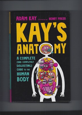 KAY'S ANATOMY ADAM KAY HENRY PARKER HARDCOVER BRAND NEW HUMAN BODY GUIDE 2022
