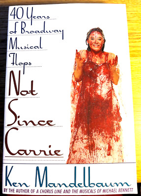 NOT SINCE CARRIE: Forty Years of Broadway Musical Flops, Mandelbaum - PPBK - NEW