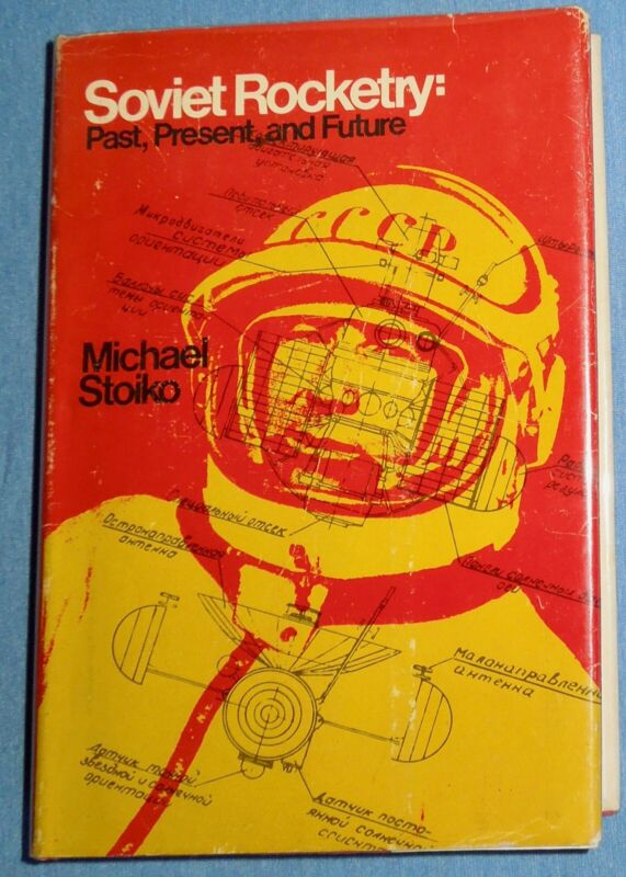 1970 Soviet Rocketry: Past, Present, and Future by Michael Stoiko, 1st Edition