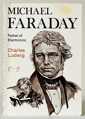 Michael Faraday: Father Of Electronics By Charles Ludwig 1978 Vintage Paperback
