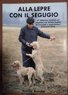 ALLA LEPRE CON IL SEGUGIO - NANDO ARMANI - CACCIA, CINOFILIA.