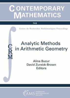 Analytic Methods in Arithmetic Geometry: Arizona Winter School 2016 Analytic ...