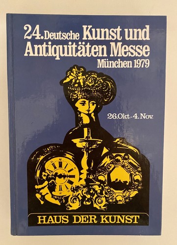 KATALOG KUNST UND ANTIQUITÄTEN MESSE MÜNCHEN 1979 HAUS DER KUNST SAMMLER SELTEN