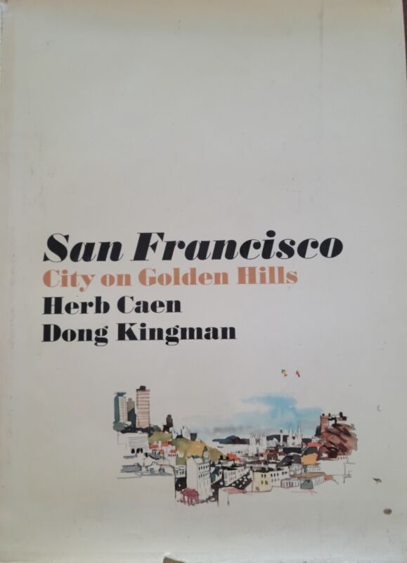 San Francisco City On Golden Hills-herb Caen -1967