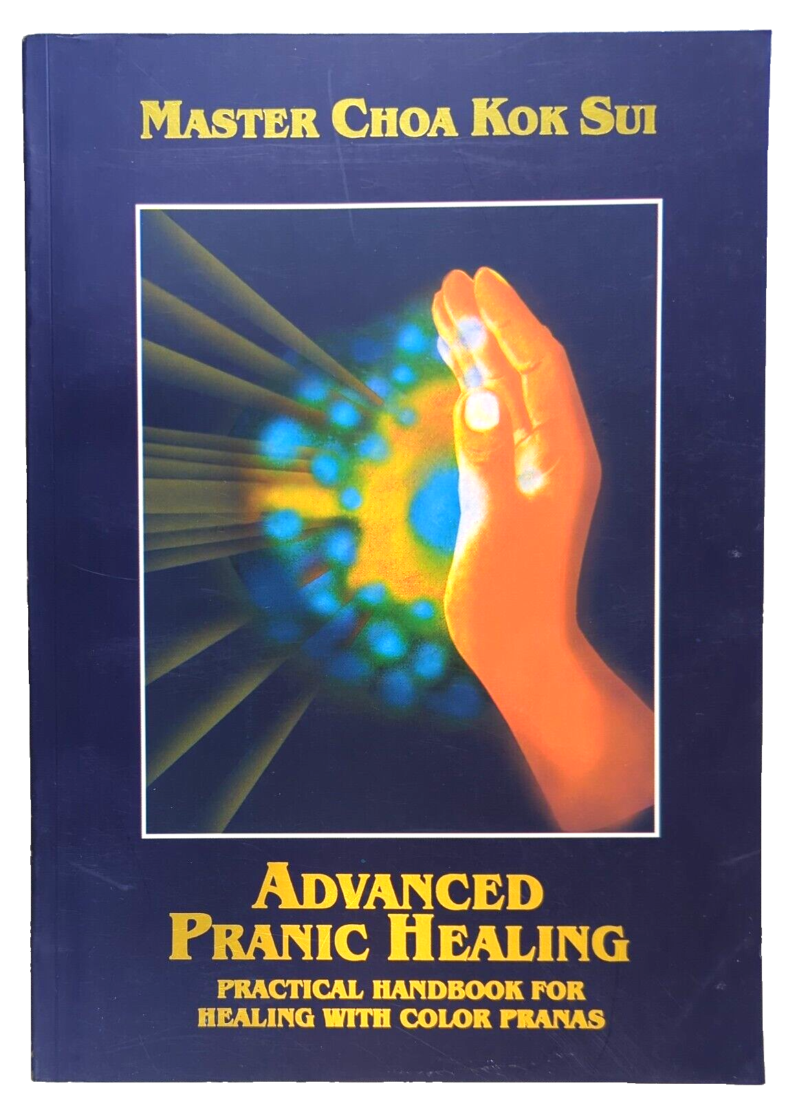 Advanced Pranic Healing by Choa Kok Sui