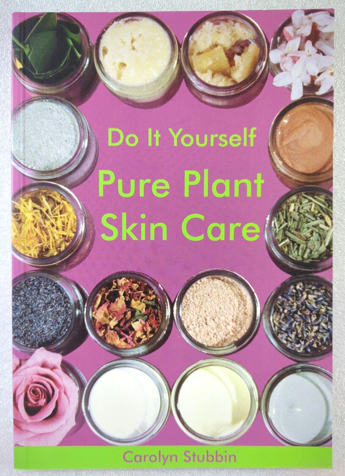 Do It Yourself Pure Plant Skin Care by Carolyn Stubbin