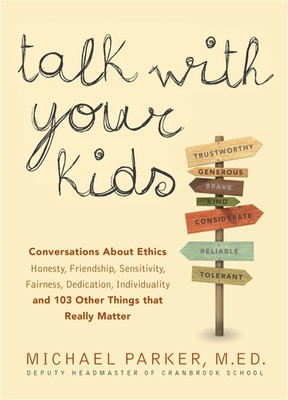 Talk With Your Kids: Conversations About Ethics -- Honesty, Friendship, Sens...