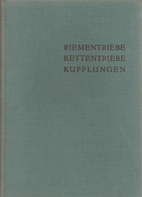Fachtagung Antriebselemente - Riementriebe, Kettentriebe, Kupplungen - 1954