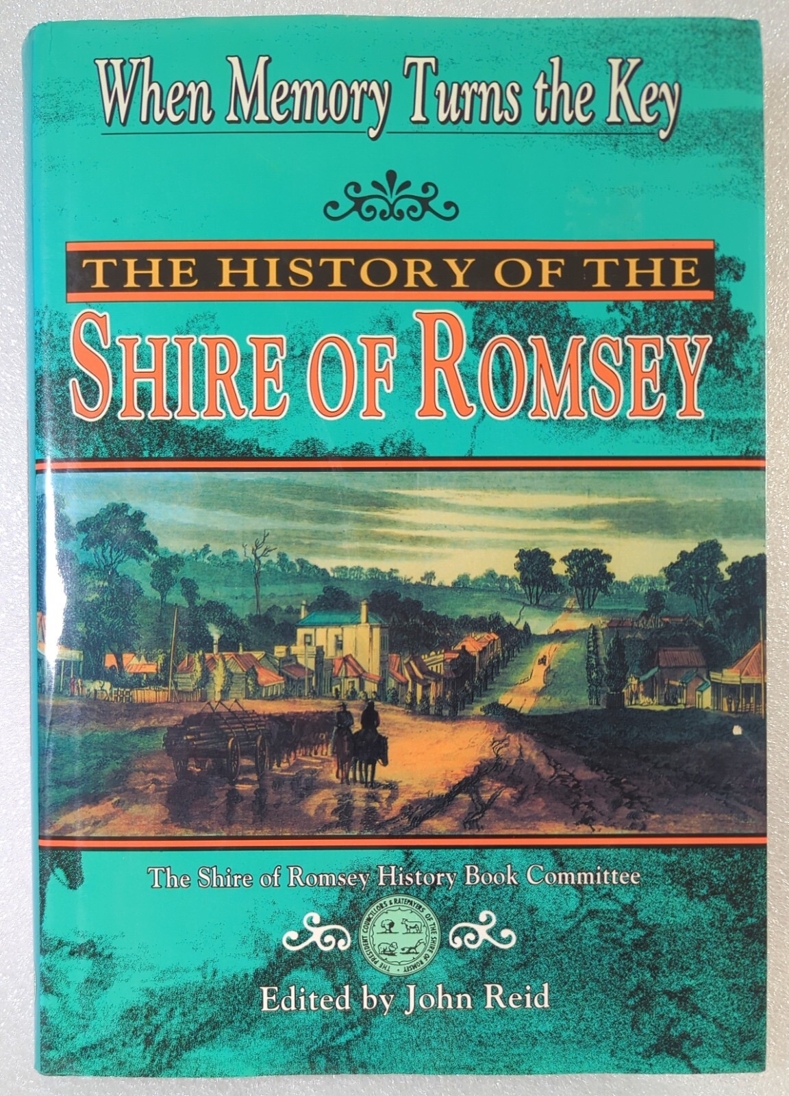 The History Of The Shire Of Romsey by John Reid