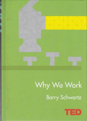  Why We Work (TED) (Hardcover) by Barry Schwartz
