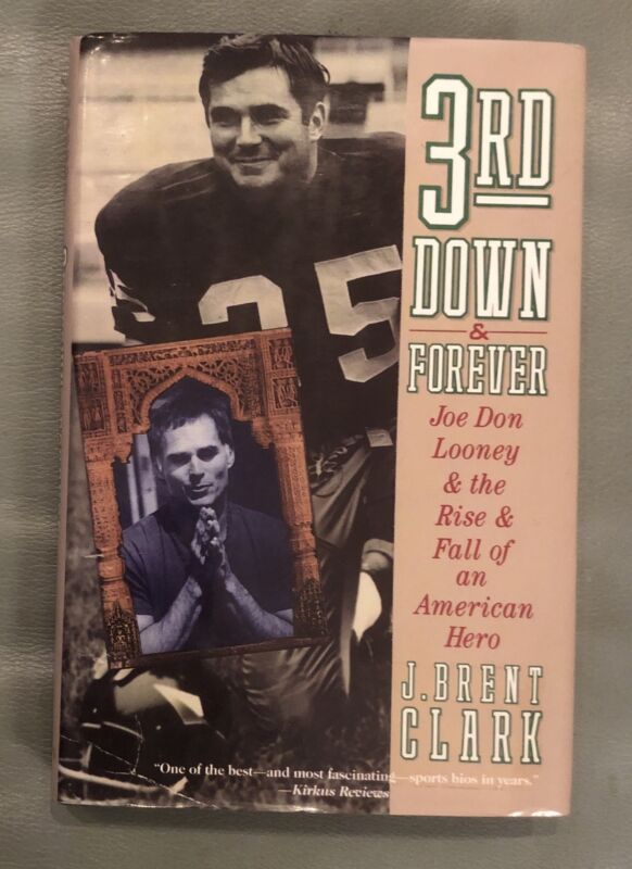 3rd Down And Forever: Joe Don Looney And The Rise And Fall…j. Brent Clark (1993)