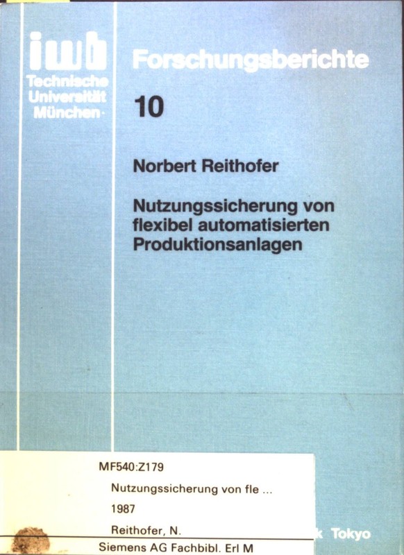 Nutzungssicherung Von Flexibel Automatisierten Produktionsanlagen. Iwb-Forschung