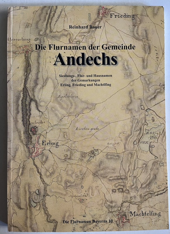 Reinhard Bauer Flurnamen Der Gemeinde Andechs, Flurnamen Andechs, Andechs