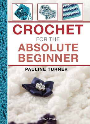 Crochet for the Absolute Beginner (The Absolute Beginner series)