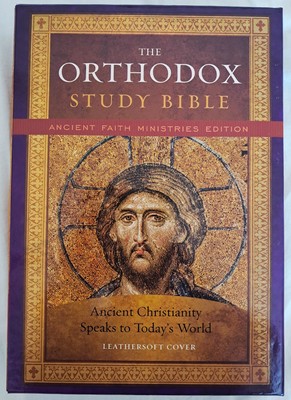 The Orthodox Study Bible Ancient Christianity Speaks to