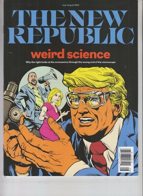 DONALD TRUMP NEW REPUBLIC MAGAZINE JUL AUG 2020 NO LABEL WEIRD SCIENCE